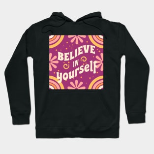 Believe in yourself vintage retro Hoodie